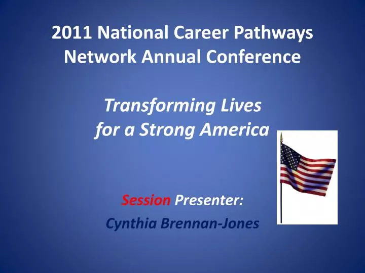 2011 national career pathways network annual conference transforming lives for a strong america