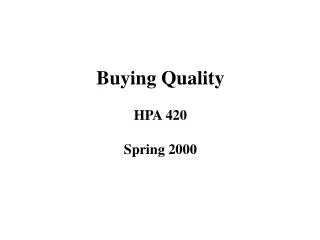 Buying Quality HPA 420 Spring 2000