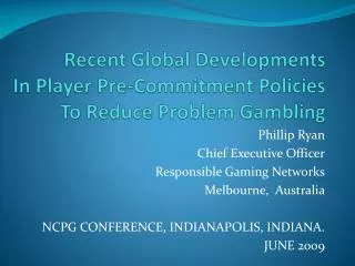 Recent Global Developments In Player Pre-Commitment Policies To Reduce Problem Gambling