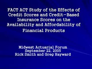 Midwest Actuarial Forum September 22, 2005 Rick Smith and Greg Hayward