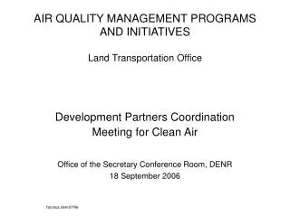 AIR QUALITY MANAGEMENT PROGRAMS AND INITIATIVES Land Transportation Office