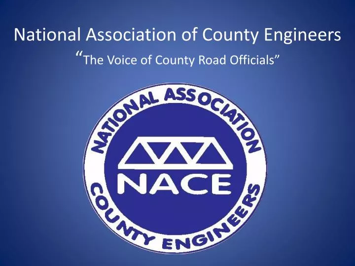 national association of county engineers the voice of county road officials