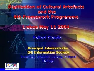 Digitisation of Cultural Artefacts and the 6th Framework Programme Lisboa May 11 2004
