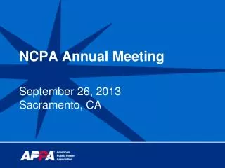 NCPA Annual Meeting September 26, 2013 Sacramento, CA