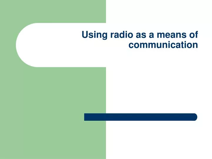 using radio as a means of communication