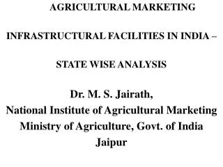 AGRICULTURAL MARKETING INFRASTRUCTURAL FACILITIES IN INDIA – STATE WISE ANALYSIS