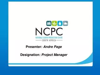 Presenter: Andre Page Designation: Project Manager