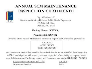 By virtue of the Annual Maintenance Inspection Report and Certification provided by