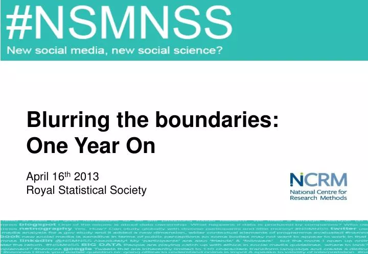 blurring the boundaries one year on april 16 th 2013 royal statistical society