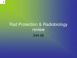 Rad Protection &amp; Radiobiology review
