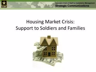 Housing Market Crisis: Support to Soldiers and Families