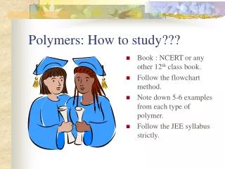 Polymers: How to study???