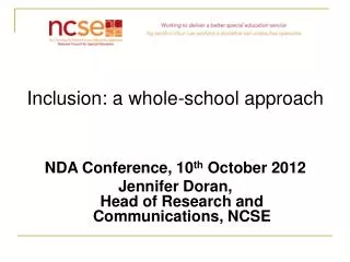 Inclusion: a whole-school approach NDA Conference, 10 th October 2012