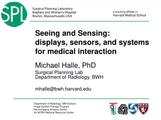 Seeing and Sensing: displays, sensors, and systems for medical interaction