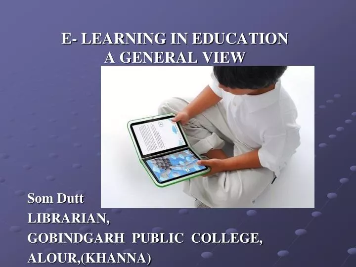 e learning in education a general view som dutt librarian gobindgarh public college alour khanna