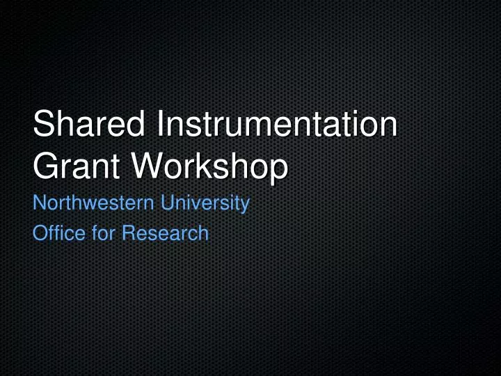 shared instrumentation grant workshop