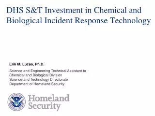 DHS S&amp;T Investment in Chemical and Biological Incident Response Technology