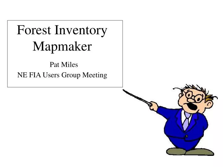 forest inventory mapmaker pat miles ne fia users group meeting