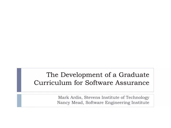 the development of a graduate curriculum for software assurance
