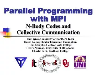 Parallel Programming with MPI N-Body Codes and Collective Communication