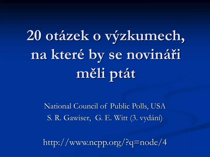 20 ot zek o v zkumech na kter by se novin i m li pt t