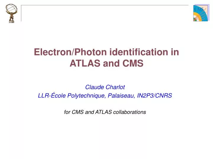 electron photon identification in atlas and cms