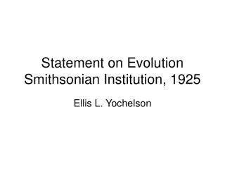 Statement on Evolution Smithsonian Institution, 1925