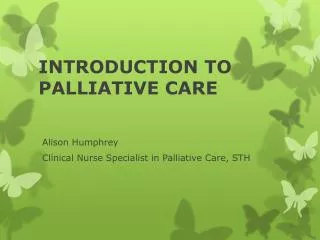 INTRODUCTION TO PALLIATIVE CARE