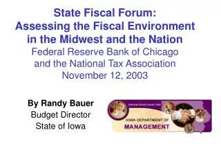 By Randy Bauer Budget Director State of Iowa