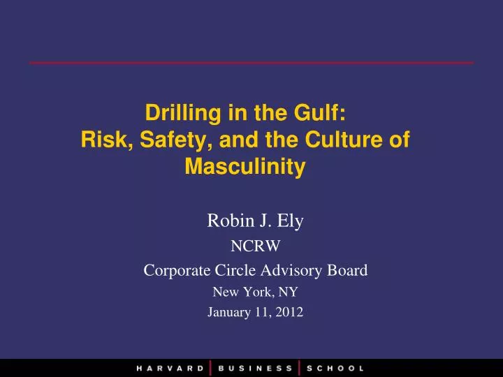 drilling in the gulf risk safety and the culture of masculinity