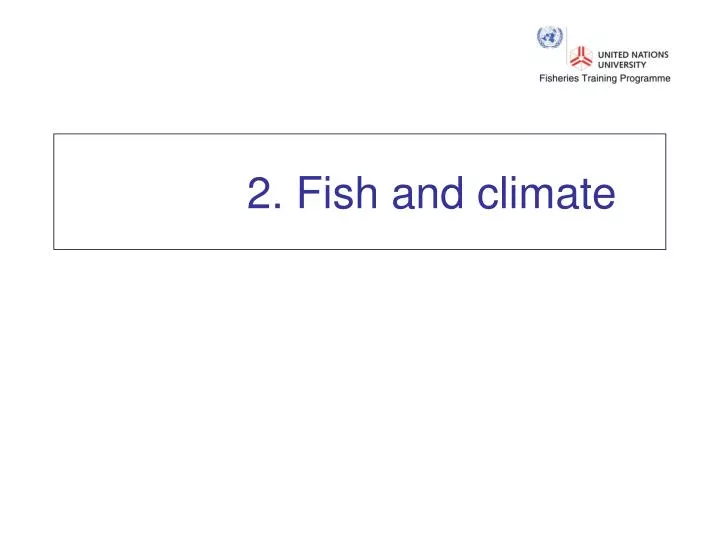 2 fish and climate