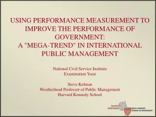 USING PERFORMANCE MEASUREMENT TO IMPROVE THE PERFORMANCE OF GOVERNMENT: