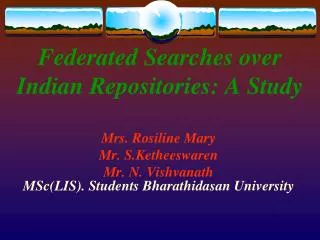 Federated Searches over Indian Repositories: A Study