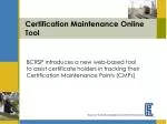 Certification Maintenance Online Tool - slide 1