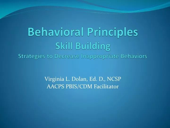 behavioral principles skill building strategies to decrease inappropriate behaviors