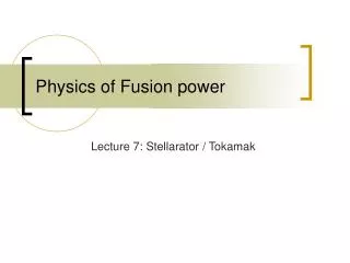 Physics of Fusion power