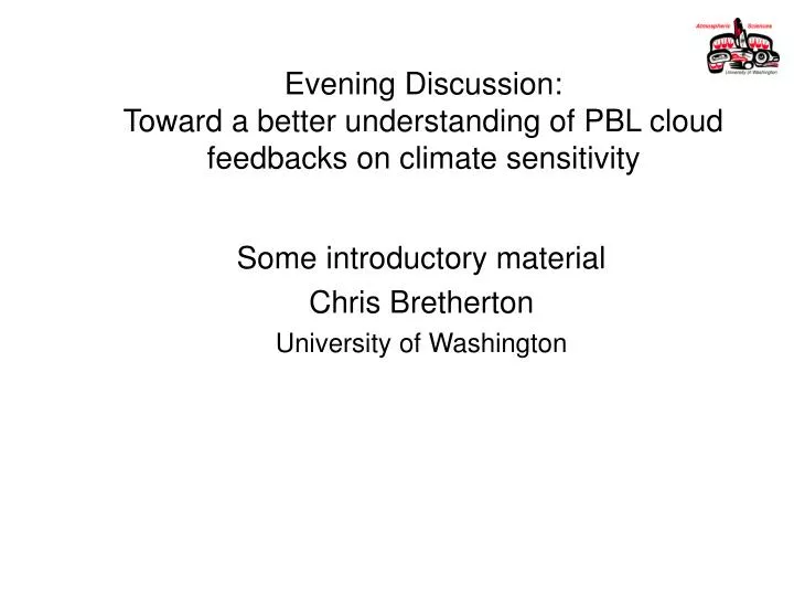 evening discussion toward a better understanding of pbl cloud feedbacks on climate sensitivity