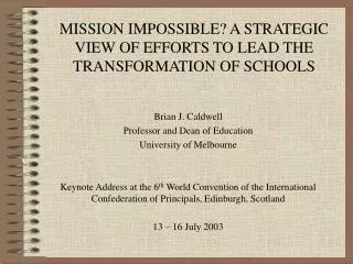 MISSION IMPOSSIBLE? A STRATEGIC VIEW OF EFFORTS TO LEAD THE TRANSFORMATION OF SCHOOLS