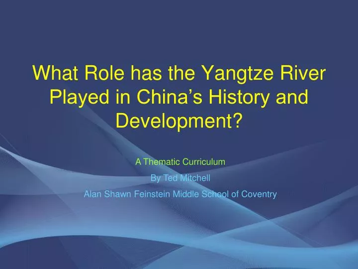 what role has the yangtze river played in china s history and development