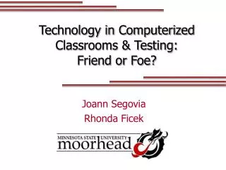 Technology in Computerized Classrooms &amp; Testing: Friend or Foe?