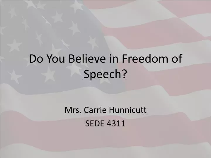 do you believe in freedom of speech