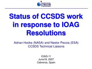 Status of CCSDS work in response to IOAG Resolutions