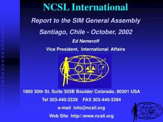 NCSL International Report to the SIM General Assembly Santiago, Chile - October, 2002 Ed Nemeroff