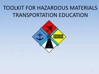 TOOLKIT FOR Hazardous Materials Transportation Education