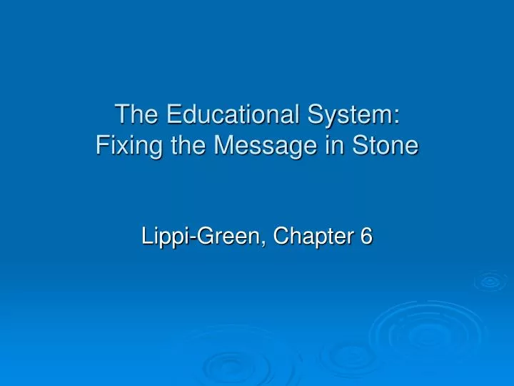 the educational system fixing the message in stone
