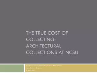 The True Cost of Collecting: Architectural Collections at NCSU