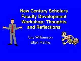 New Century Scholars Faculty Development Workshop: Thoughts and Reflections