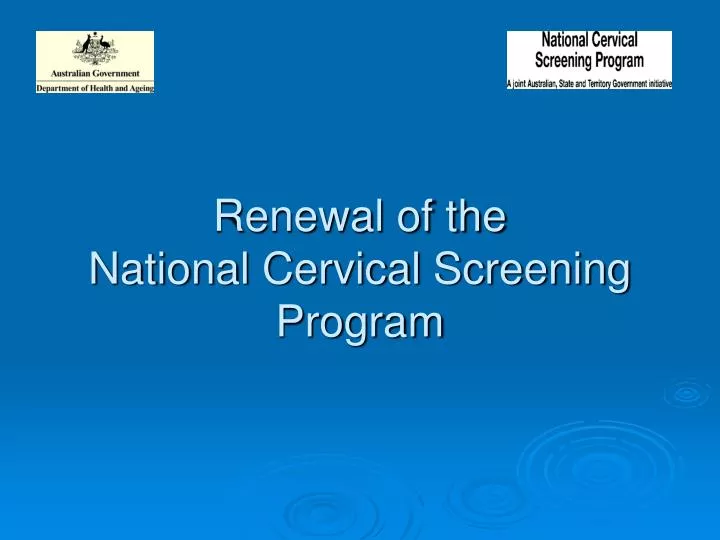 renewal of the national cervical screening program