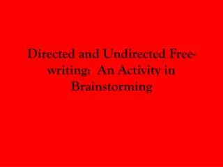 Directed and Undirected Free-writing: An Activity in Brainstorming