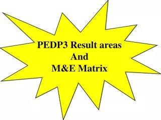 PEDP3 Result areas And M&amp;E Matrix